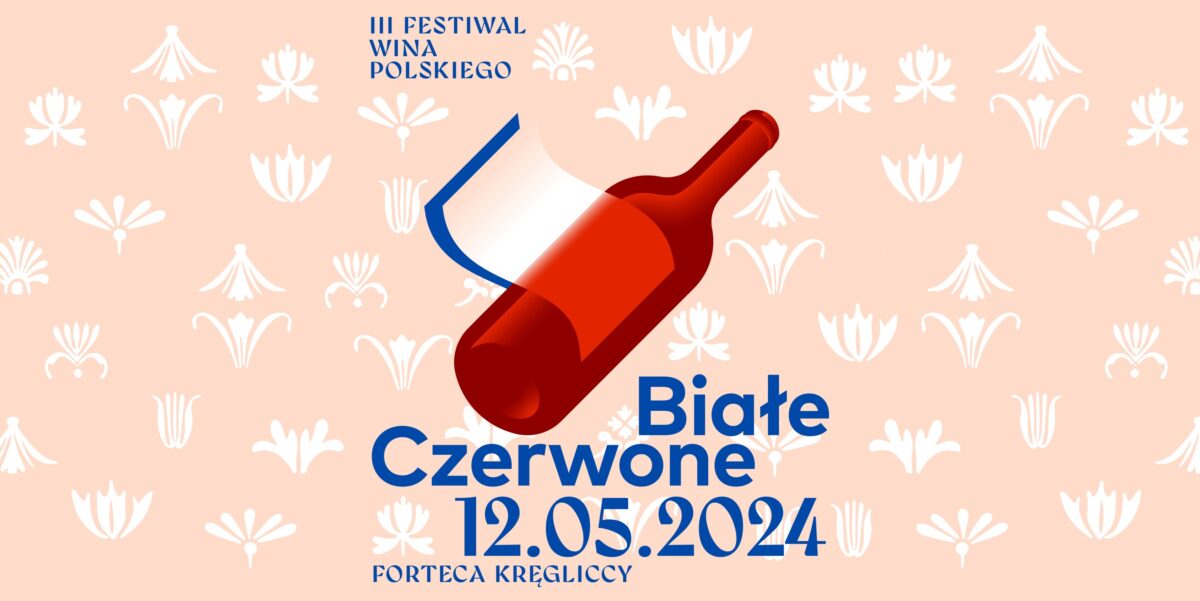 BIAŁE CZERWONE Festiwal Polskiego Wina
